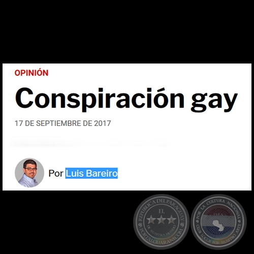 CONSPIRACIÓN GAY - Por LUIS BAREIRO - Domingo, 17 de Septiembre de 2017